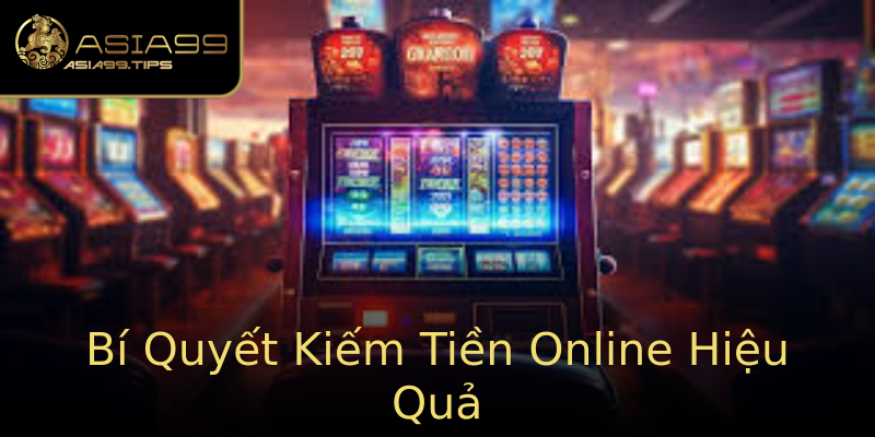 Bí Quyết Kiếm Tiền Online Hiệu Quả Bí Quyết Kiếm Tiền Online Hiệu Quả