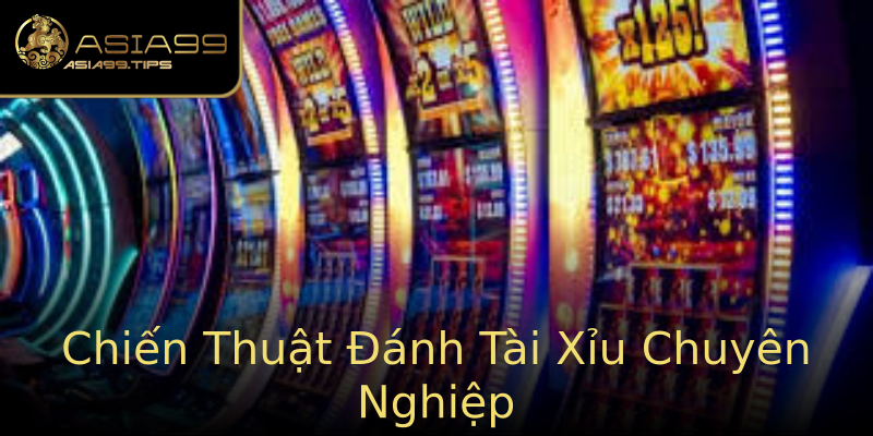 Chiến Thuật Đánh Tài Xỉu Chuyên Nghiệp Chiến Thuật Đánh Tài Xỉu Chuyên Nghiệp