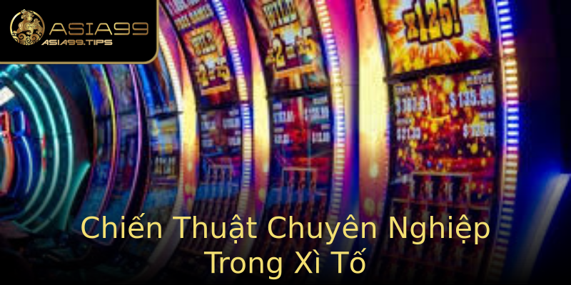 Chiến Thuật Chuyên Nghiệp Trong Xì Tố Chiến Thuật Chuyên Nghiệp Trong Xì Tố