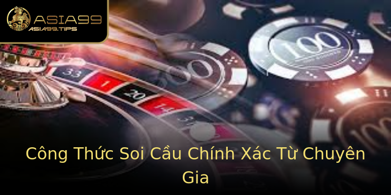 Công Thức Soi Cầu Chính Xác Từ Chuyên Gia Công Thức Soi Cầu Chính Xác Từ Chuyên Gia
