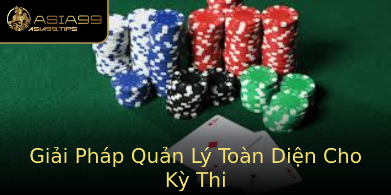 Giải Pháp Quản Lý Toàn Diện Cho Kỳ Thi Giải Pháp Quản Lý Toàn Diện Cho Kỳ Thi