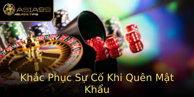 Khắc Phục Sự Cố Khi Quên Mật Khẩu Khắc Phục Sự Cố Khi Quên Mật Khẩu