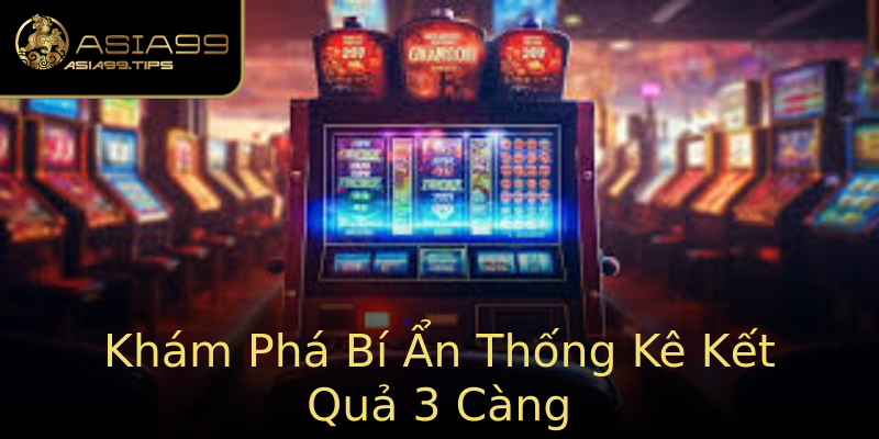 Khám Phá Bí Ẩn Thống Kê Kết Quả 3 Càng Khám Phá Bí Ẩn Thống Kê Kết Quả 3 Càng