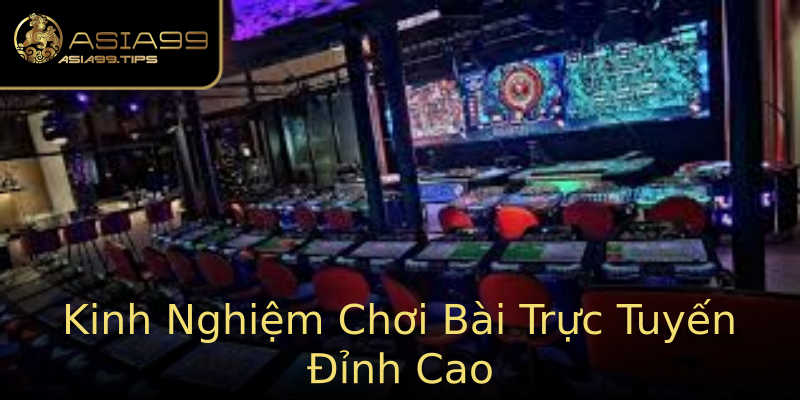 Kinh Nghiệm Chơi Bài Trực Tuyến Đỉnh Cao Kinh Nghiệm Chơi Bài Trực Tuyến Đỉnh Cao