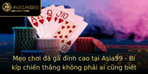 Meo Choi A Ga Inh Cao Tai Asia99 Bi Kip Chien Thang Khong Phai Ai Cung Biet 2