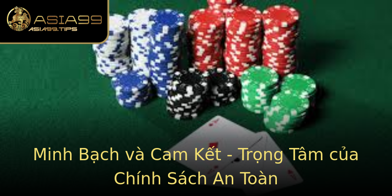 Minh Bạch và Cam Kết - Trọng Tâm của Chính Sách An Toàn Minh Bạch và Cam Kết - Trọng Tâm của Chính Sách An Toàn