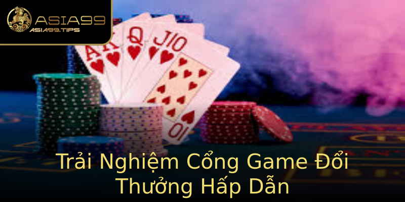 Trải Nghiệm Cổng Game Đổi Thưởng Hấp Dẫn Trải Nghiệm Cổng Game Đổi Thưởng Hấp Dẫn