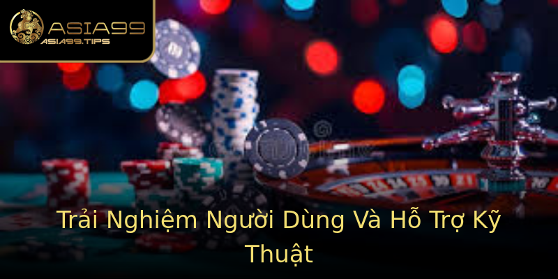 Trải Nghiệm Người Dùng Và Hỗ Trợ Kỹ Thuật Trải Nghiệm Người Dùng Và Hỗ Trợ Kỹ Thuật